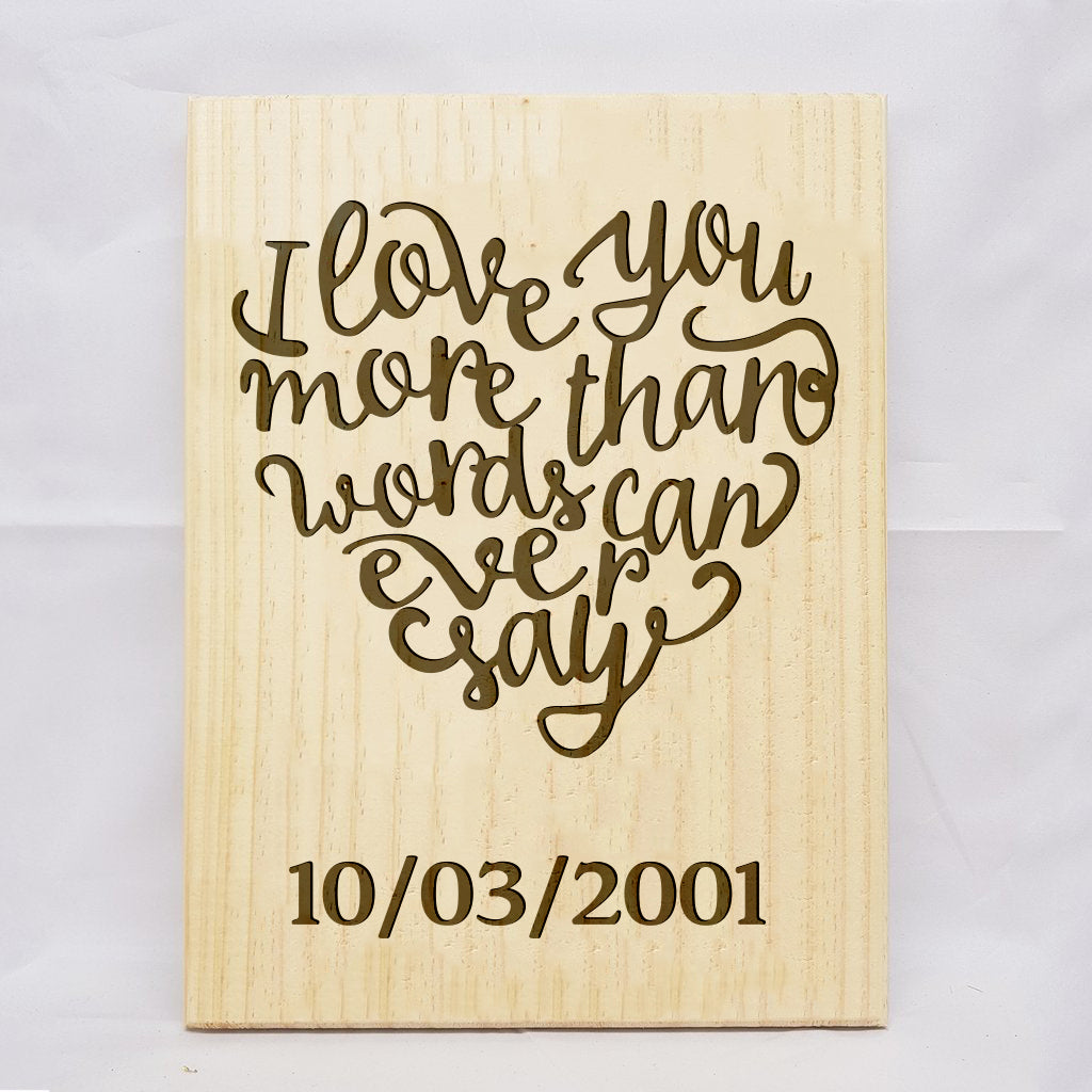 I Love You More Than Words Plaque