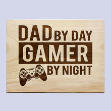 Load image into Gallery viewer, Dad By Day Gamer By Night Plaque
