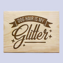 Load image into Gallery viewer, Dog Hair Is My Glitter Plaque
