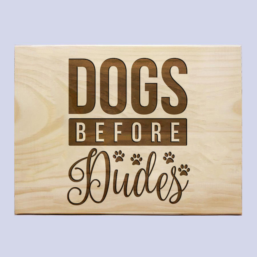 Dogs Before Dudes Plaque