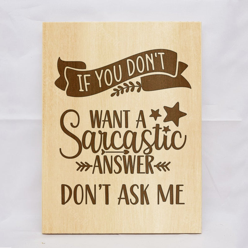 Don't Ask Me Plaque