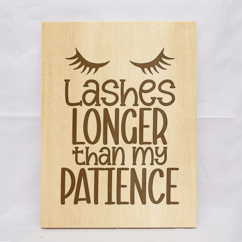 Lashes Longer Than My Patience Plaque