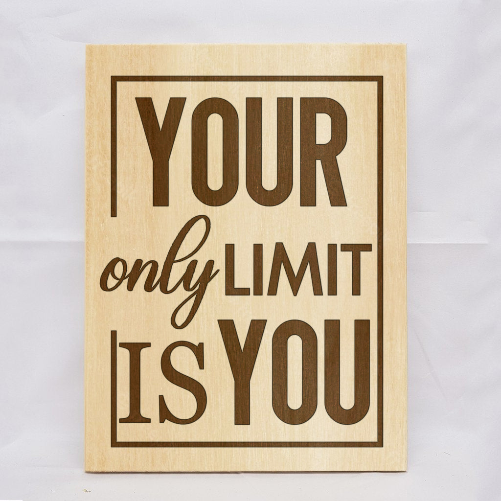 Your Only Limit Is You Plaque
