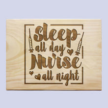 Load image into Gallery viewer, Sleep All Day Nurse All Night Plaque
