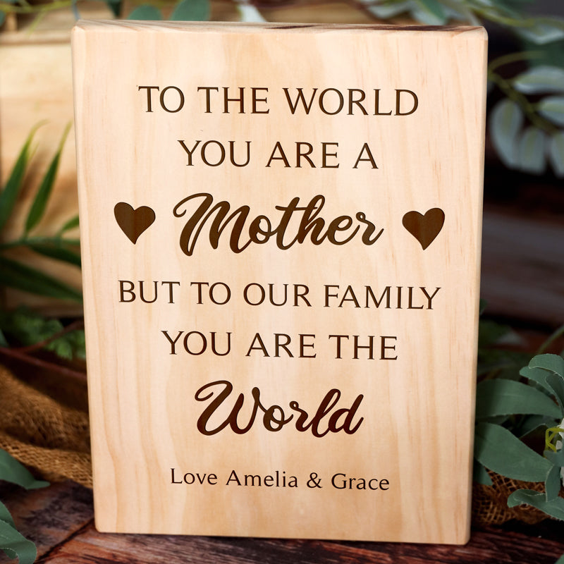 Mum You Are The World Plaque